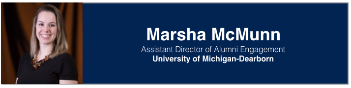 <p>Marsha McMunn | Assistant Director, Alumni Engagement, University of Michigan-Dearborn</p>