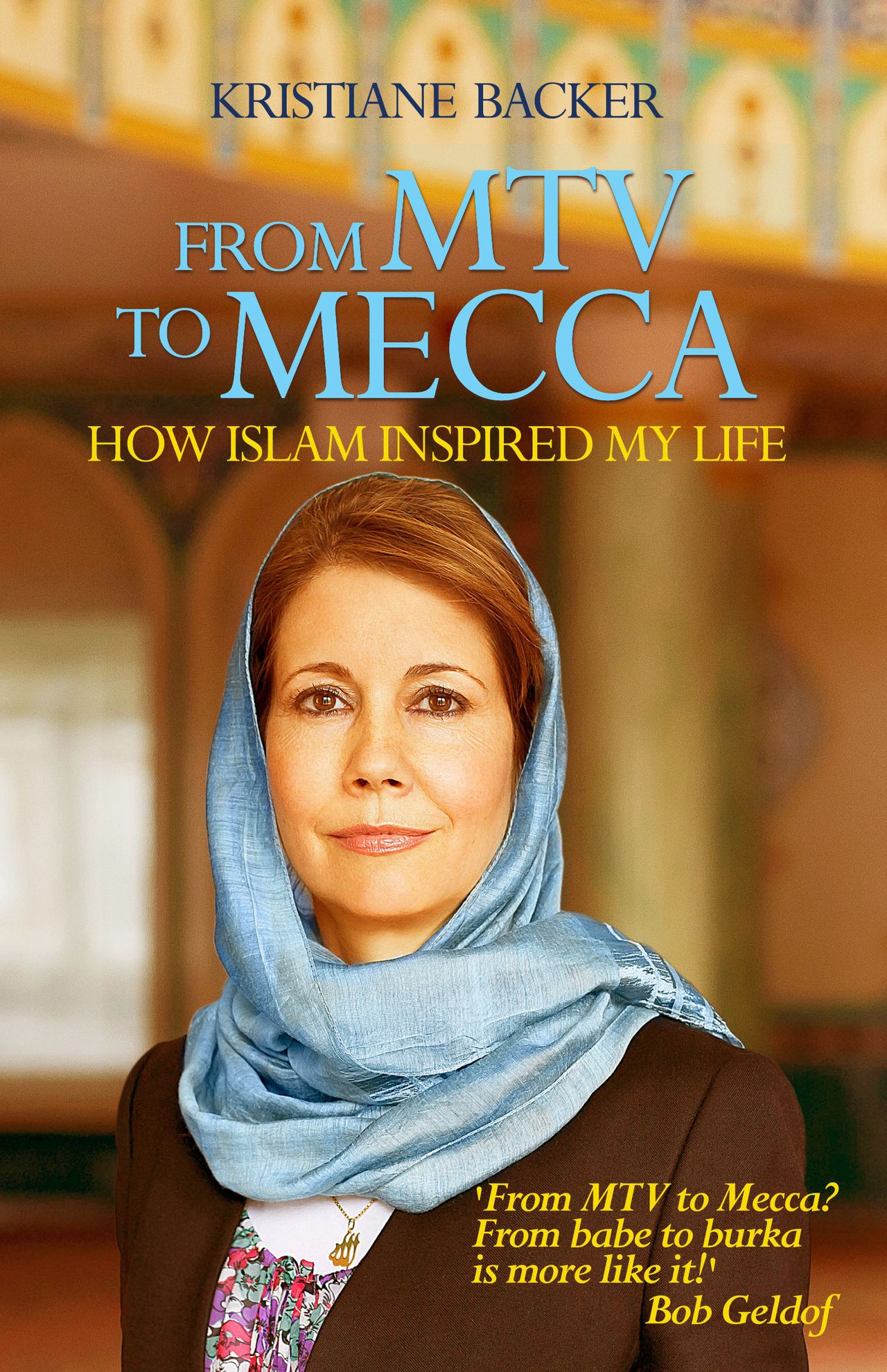 Kristiane Backer as featured on the cover of her book, From MTV to Mecca: How Islam Inspired My Life.