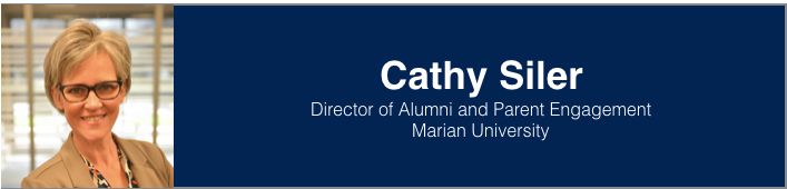 <p>Cathy Siler | Director of Alumni and Parent Engagement, Marian University</p>