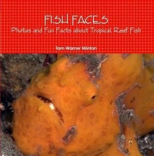 <a rel="nofollow" href="http://www.lulu.com/shop/tam-warner-minton/fish-faces/paperback/product-23212566.html" target="_blank