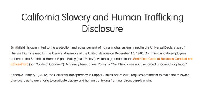 Smithfield’s site includes a “slavery disclosure” statement, shortly after they were implicated in a human trafficking case in 2010. 