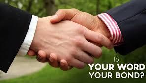<p>Is Your Word Your Bond? </p>