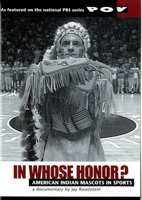 <p>The documentary film <a href="https://www.inwhosehonor.com/" target="_blank" role="link" rel="nofollow" class=" js-entry-link cet-external-link" data-vars-item-name="In Whose Honor? " data-vars-item-type="text" data-vars-unit-name="5976ac8ee4b0c6616f7ce4c6" data-vars-unit-type="buzz_body" data-vars-target-content-id="https://www.inwhosehonor.com/" data-vars-target-content-type="url" data-vars-type="web_external_link" data-vars-subunit-name="article_body" data-vars-subunit-type="component" data-vars-position-in-subunit="0">In Whose Honor? </a>, available from <a href="https://www.newday.com/film/whose-honor" target="_blank" role="link" rel="nofollow" class=" js-entry-link cet-external-link" data-vars-item-name="New Day Films" data-vars-item-type="text" data-vars-unit-name="5976ac8ee4b0c6616f7ce4c6" data-vars-unit-type="buzz_body" data-vars-target-content-id="https://www.newday.com/film/whose-honor" data-vars-target-content-type="url" data-vars-type="web_external_link" data-vars-subunit-name="article_body" data-vars-subunit-type="component" data-vars-position-in-subunit="1">New Day Films</a> and <a href="https://www.kanopystreaming.com/product/whose-honor-american-indian-mascots-sports" target="_blank" role="link" rel="nofollow" class=" js-entry-link cet-external-link" data-vars-item-name="Kanopy" data-vars-item-type="text" data-vars-unit-name="5976ac8ee4b0c6616f7ce4c6" data-vars-unit-type="buzz_body" data-vars-target-content-id="https://www.kanopystreaming.com/product/whose-honor-american-indian-mascots-sports" data-vars-target-content-type="url" data-vars-type="web_external_link" data-vars-subunit-name="article_body" data-vars-subunit-type="component" data-vars-position-in-subunit="2">Kanopy</a></p>