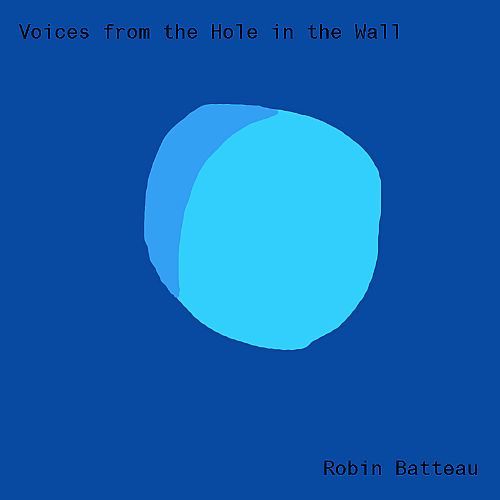 <p>Robin Batteau / <em>Voices From The Hole In The Wall</em></p>