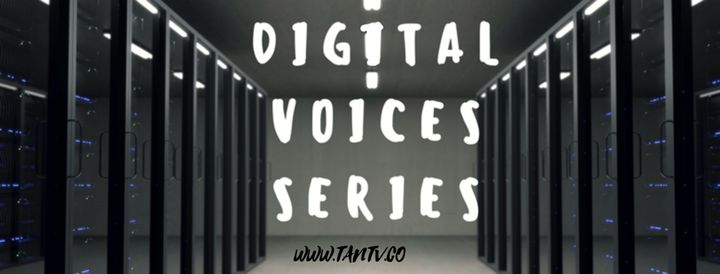 The “Digital Voices Series” is a Collection of Voices tracking the future of tech. Very regularly, hear from expert voices sharing insight on big data, analytics, business performance and more. This is an Original TANTV Series!