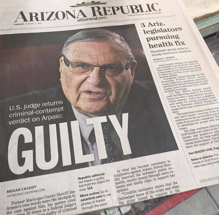 Arizona Republic paper highlights US Judge returning criminal contempt verdict on Joe Arpaio with GUILTY.