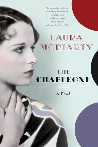 The Chaperone, by Laura Moriarty