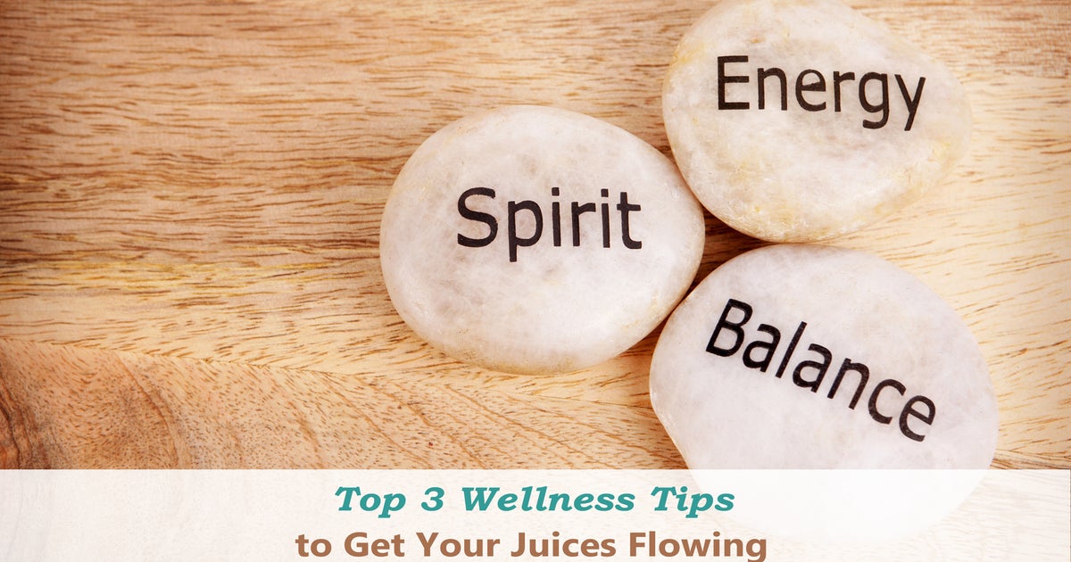 Top 3 Wellness Tips to Get Your Juices Flowing HuffPost Contributor