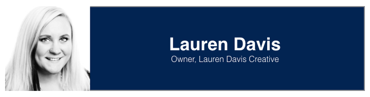 <p><a href="https://www.linkedin.com/in/laurenevdavis" target="_blank" role="link" rel="nofollow" class=" js-entry-link cet-external-link" data-vars-item-name="Lauren Davis" data-vars-item-type="text" data-vars-unit-name="59a44cece4b0d0ef9f1c15d5" data-vars-unit-type="buzz_body" data-vars-target-content-id="https://www.linkedin.com/in/laurenevdavis" data-vars-target-content-type="url" data-vars-type="web_external_link" data-vars-subunit-name="article_body" data-vars-subunit-type="component" data-vars-position-in-subunit="7">Lauren Davis</a>, Owner at <a href="http://www.laurendaviscreative.com/" target="_blank" role="link" rel="nofollow" class=" js-entry-link cet-external-link" data-vars-item-name="Lauren Davis Creative" data-vars-item-type="text" data-vars-unit-name="59a44cece4b0d0ef9f1c15d5" data-vars-unit-type="buzz_body" data-vars-target-content-id="http://www.laurendaviscreative.com/" data-vars-target-content-type="url" data-vars-type="web_external_link" data-vars-subunit-name="article_body" data-vars-subunit-type="component" data-vars-position-in-subunit="8">Lauren Davis Creative</a></p>