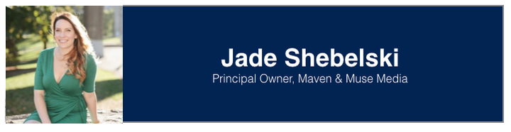 <p><a href="https://www.linkedin.com/in/jade-shebelski-14bb96118/" target="_blank" role="link" rel="nofollow" class=" js-entry-link cet-external-link" data-vars-item-name="Jade Shebelski" data-vars-item-type="text" data-vars-unit-name="59a44cece4b0d0ef9f1c15d5" data-vars-unit-type="buzz_body" data-vars-target-content-id="https://www.linkedin.com/in/jade-shebelski-14bb96118/" data-vars-target-content-type="url" data-vars-type="web_external_link" data-vars-subunit-name="article_body" data-vars-subunit-type="component" data-vars-position-in-subunit="25">Jade Shebelski</a>, Principal Owner <a href="http://mavenandmusemedia.com/" target="_blank" role="link" rel="nofollow" class=" js-entry-link cet-external-link" data-vars-item-name="Maven & Muse Media" data-vars-item-type="text" data-vars-unit-name="59a44cece4b0d0ef9f1c15d5" data-vars-unit-type="buzz_body" data-vars-target-content-id="http://mavenandmusemedia.com/" data-vars-target-content-type="url" data-vars-type="web_external_link" data-vars-subunit-name="article_body" data-vars-subunit-type="component" data-vars-position-in-subunit="26">Maven & Muse Media</a></p>