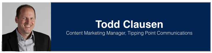 Todd Clausen, Content Marketing Manager, Tipping Point Communications