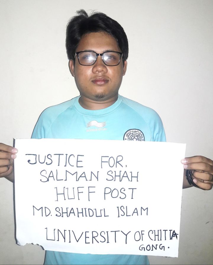 Millions of youths in Bangladesh joined the protest to promote Huff Post article to secure "Justice For Salman” including Shahidul Islam, who joined the movement on behalf of University of Chittagong. 