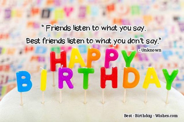 23 Birthday Wishes For Friends Best Friend Happy Birthday My Friend Huffpost