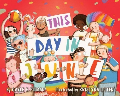 Written by Gayle E. Pitman, This Day in June is billed as a “wildly whimsical, validating and exuberant reflection” of the LGBTQ community.