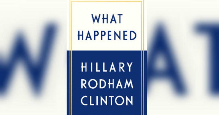 Hillary Clinton has never been one for self-awareness, but with <em>What Happened</em>, she outdoes her previous tone-deafnes