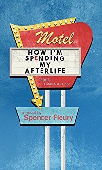 <p>How I’m Spending My Afterlife by Spencer Fleury</p>