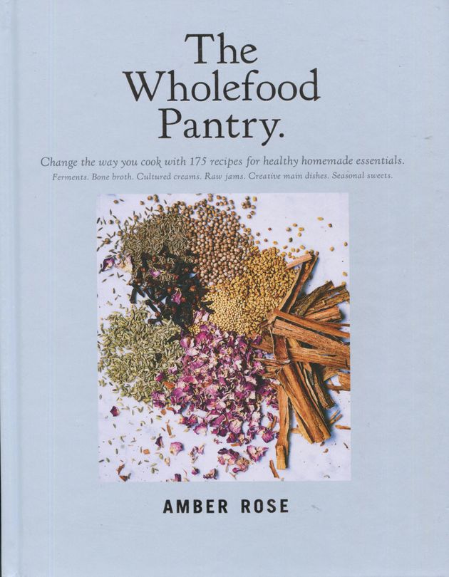 Cookbook Review The Wholefood Pantry By Amber Rose Huffpost