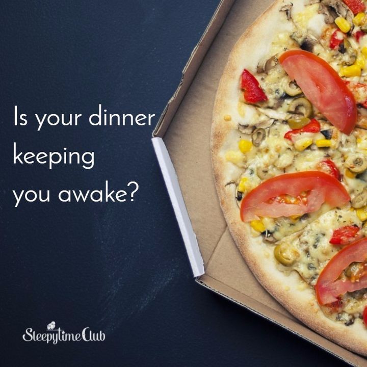 Is your dinner keeping you awake?