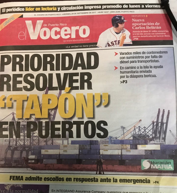 <p>Today, the cover of Puerto Rico’s newspaper, Vocero, reads, “PRIORITY TO RESOLVE THE BACKUP OF SHIPS AT PORTS.” </p>
