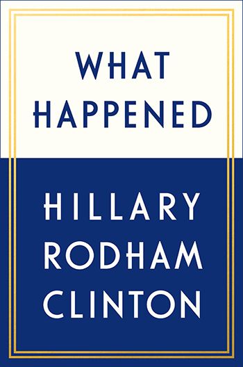“What Happened”, by Hillary Rodham Clinton