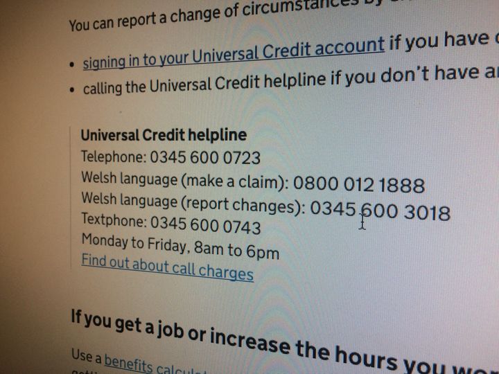 Calls to the Universal Credit helpline are charged at up to 55p per minute from mobiles in England. Welsh language calls are free