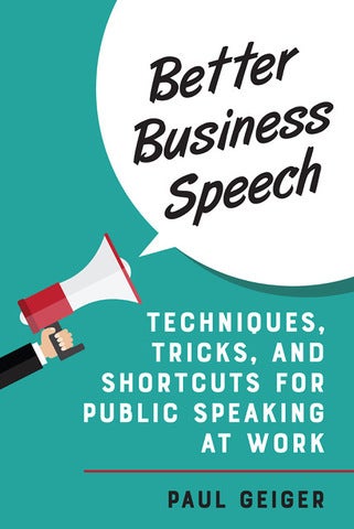 Better Business Speech: Techniques and Shortcuts for Public Speaking at Work 