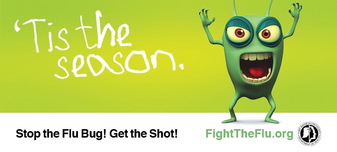 <p>Stop The Flu Bug! Get The Shot!</p>
