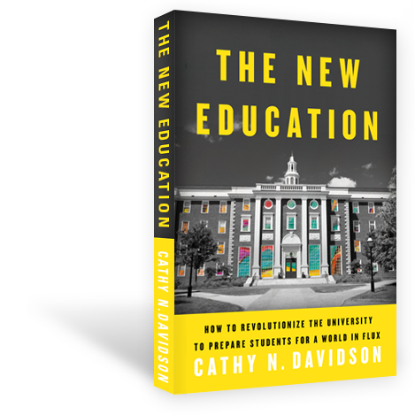 The New Education: How to Revolutionize the University to Prepare Students for a World In Flux