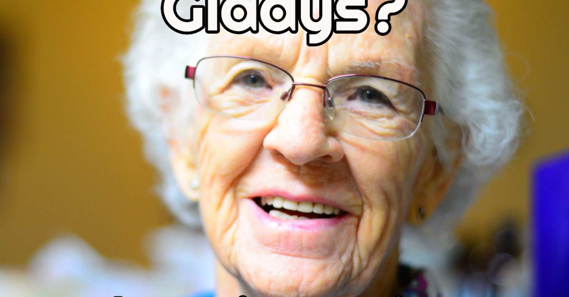 Do you know a Gladys? HuffPost