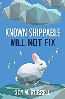 <p>KNOWN SHIPPABLE, WILL NOT FIX by Roy W. Russell</p>