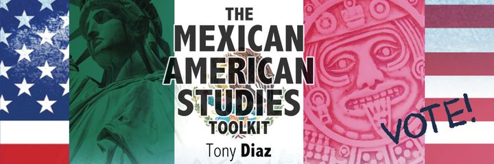 <p>Cover for the textbook THE MEXICAN AMERICAN STUDIES TOOLKIT edited by Tony Diaz. </p>