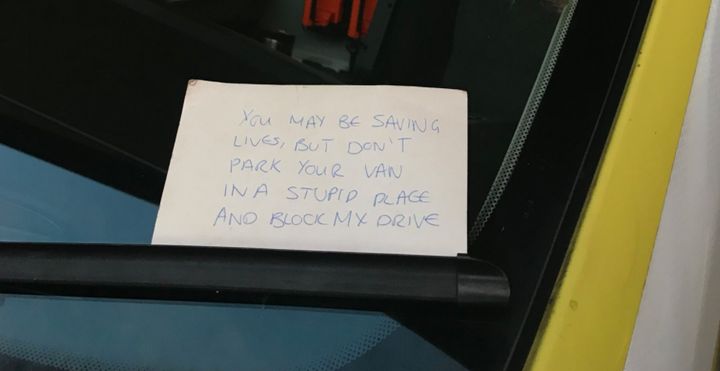 'You may be saving lives, but don't park your van in a stupid place and block my drive.'