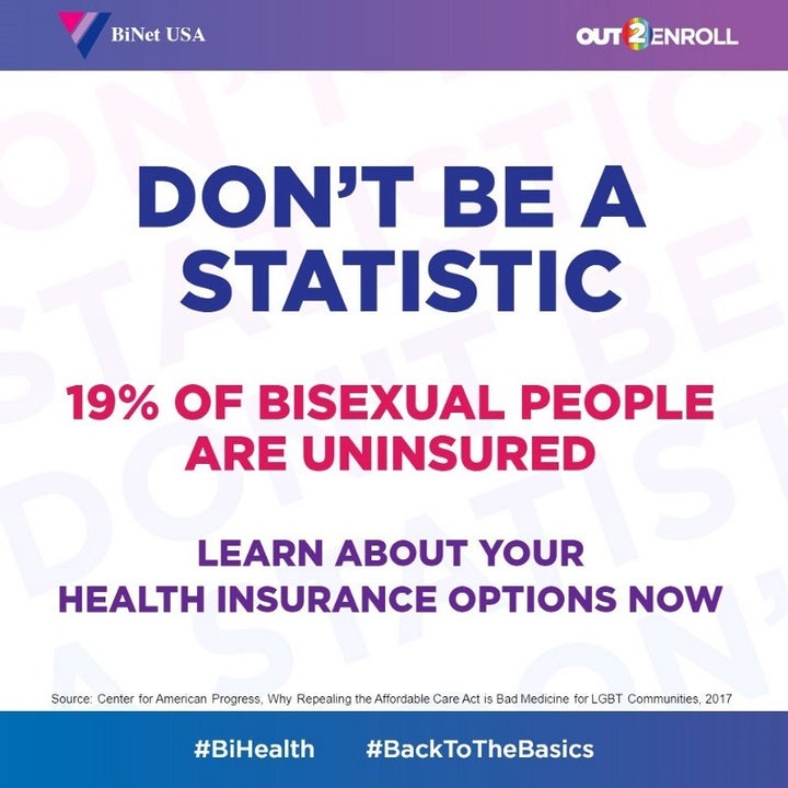 <p> [Image] Infographic by Out2Enroll.org with the text “Don’t Be A Statistic. 19% of bisexual people are uninsured. Learn about your health insurance options now.” </p>