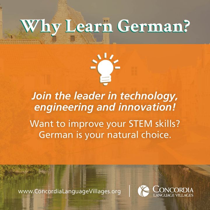 Students interested in STEM fields can accelerate their learning by studying German in school and/or a few weeks in the summer to get prepared for study abroad at a major German university in college.