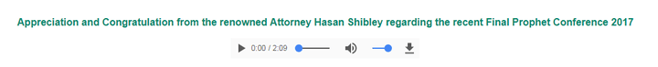 Audio message shared on the Idara Dawat-O-Irshad’s website claims Mr. Hassan Shibly appreciated and congratulated them on the Virginia rally (”Final Prophet Conference 2017”).