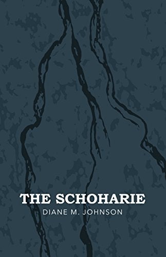 THE SCHOHARIEby Diane M. Johnson