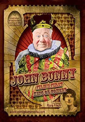 <em>John Bunny – Film’s First King of Comedy </em>