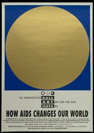 How AIDS Changes Our World. "The Seropositive Ball art on line for AIDS ICATA 90" 1990.