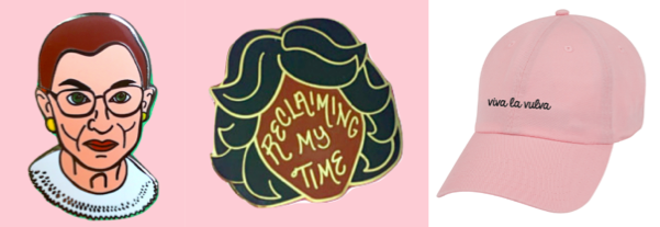 <p>Ruth Bader Ginsberg and Maxine Waters Reclaiming My Time pins, and Viva La Vulva hat.</p>