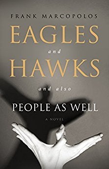 EAGLES AND HAWKS AND ALSO PEOPLE AS WELL by Frank Marcopolos