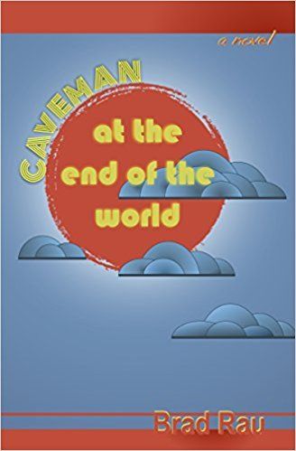 <p>CAVEMAN AT THE END OF THE WORLD by Brad Rau</p>