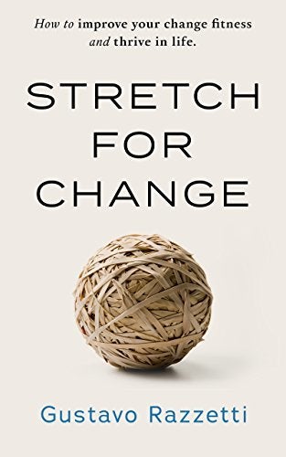 <p>STRETCH FOR CHANGE by Gustavo Razzetti</p>