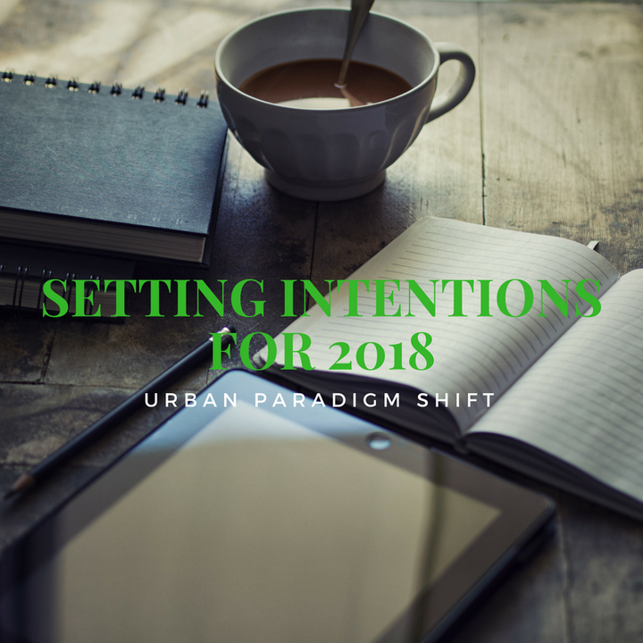 <p>Setting Intentions for 2018 </p>