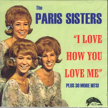 <p>The Paris Sisters, “I Love How You Love Me” (1961)</p>