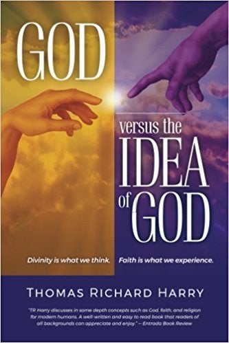 GOD VERSUS THE IDEA OF GOD by Thomas Richard Harry