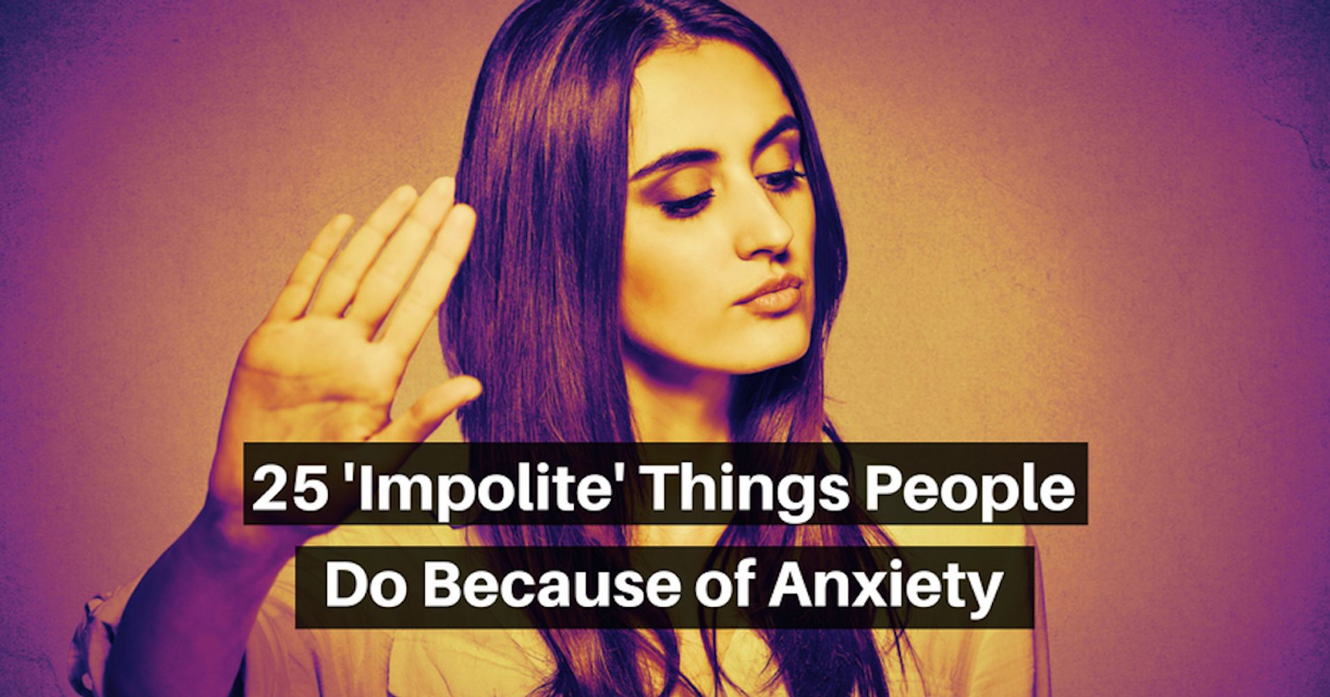 25 'Impolite' Things People Do Because Of Anxiety | HuffPost Life