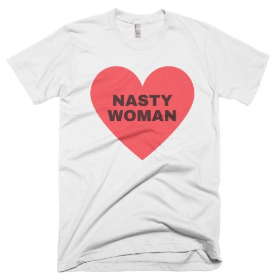 “Nasty Woman” T-shirts. 
