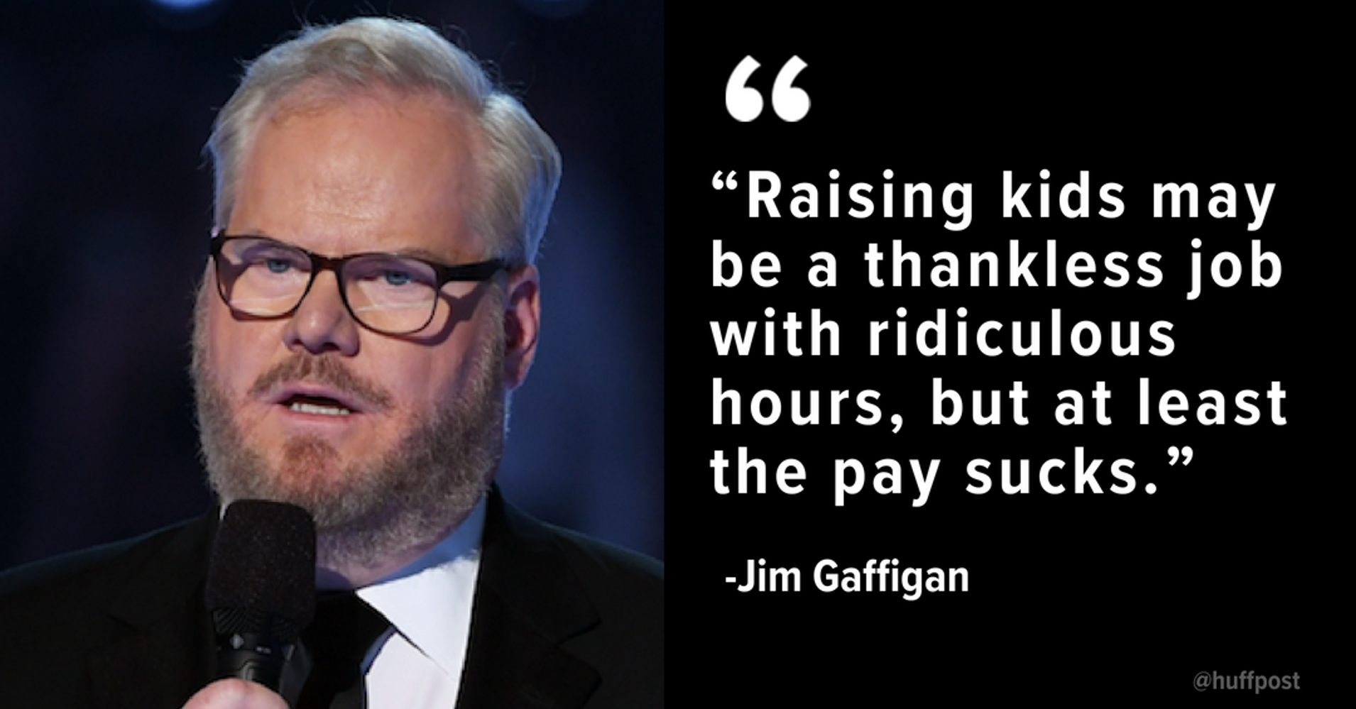 35 Hilarious Quotes About Fatherhood From Jim Gaffigan | HuffPost