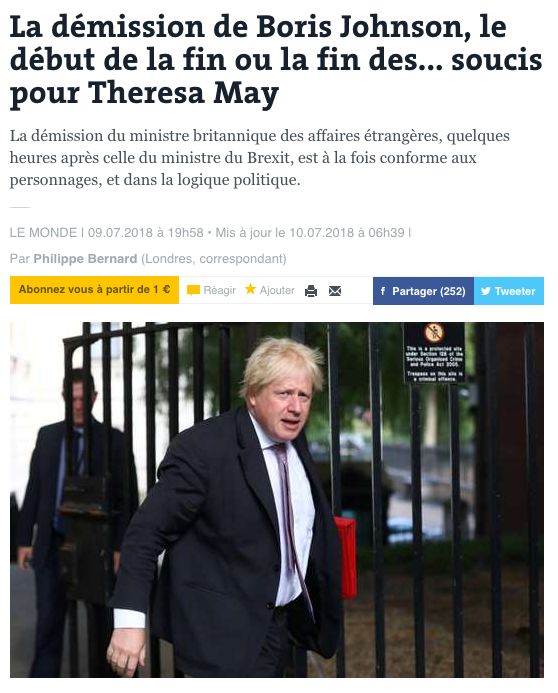 Le Monde speculated Johnson’s resignation could be the 'beginning of the end' for May... but could also end some of the PM's worries.