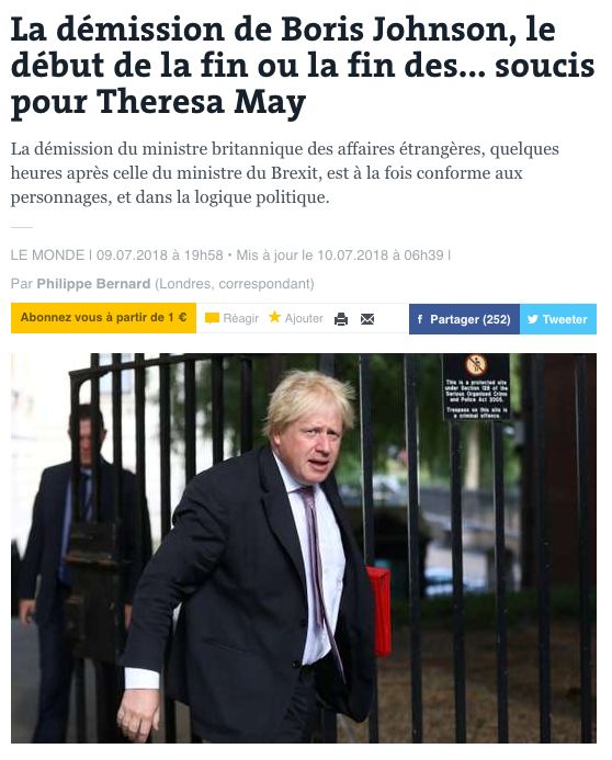 Le Monde speculated Johnson’s resignation could be the 'beginning of the end' for May... but could also end some of the PM's worries.